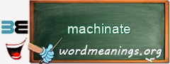 WordMeaning blackboard for machinate